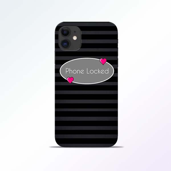 Phone Locked iPhone 11 Mobile Cases